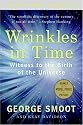 Wrinkles in Time: Witness to the Birth of the Universe