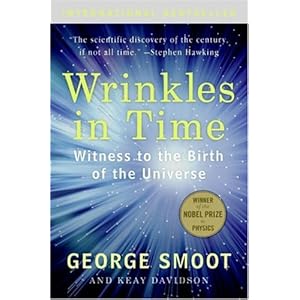 Wrinkles in Time: Witness to the Birth of the Universe