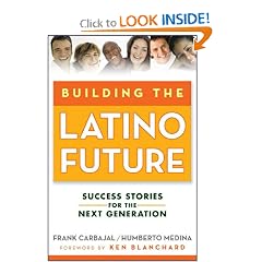 Building the Latino Future: Success Stories for the Next Generation