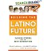 Building the Latino Future: Success Stories for the Next Generation