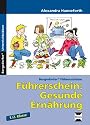 F&uuml;hrerschein: Gesunde Ern&auml;hrung: 1./2. Klasse