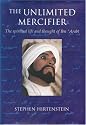 The Unlimited Mercifier: The Spiritual Life and Thoughts of Ibn 'Arabi