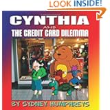 Cynthia and the Credit Card Dilemma Sydney Humphreys and Jesse Foresto