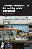 The role of international law in rebuilding societies after conflict : great expectations