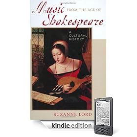 Music from the Age of Shakespeare: A Cultural History