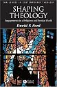 Shaping Theology: Engagements in a Religious and Secular World (Challenges in Contemporary Theology)