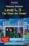 Produkt-Bild: Level 4.3 - Der Staat der Kinder: Der Staat der Kinder. Aufstand im Staat der Kinder. Doppelband