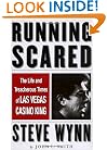 Running Scared: The Life and Treacherous Times of Las Vegas Casino King Steve Wynn