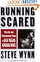Running Scared: The Life and Treacherous Times of Las Vegas Casino King Steve Wynn