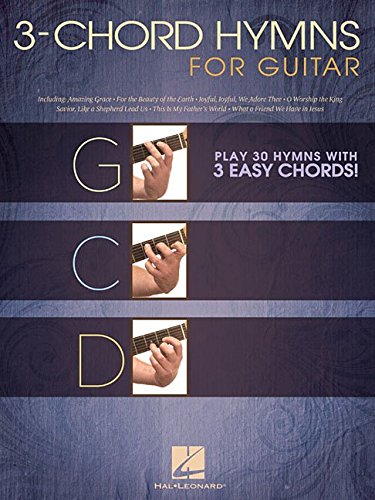 3-Chord Hymns For Guitar - Play 30 Hymns With Three Easy Chords: G-C-DFrom Hal Leonard Corporation