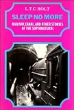 Sleep no more : railway, canal and other stories of the supernatural