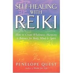 Self-Healing with Reiki: How to Create Wholeness, Harmony & Balance for Body, Mind & Spirit