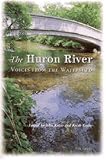 The Huron River: Voices from the Watershed