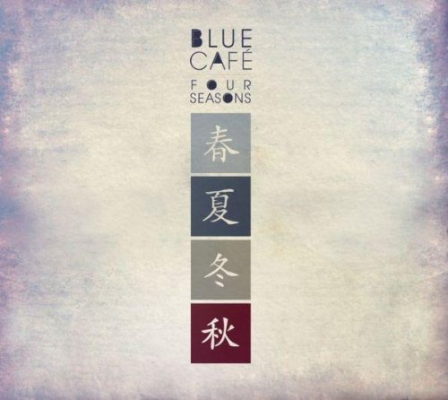 Blue Cafe - FOUR SEASONS - Zortam Music