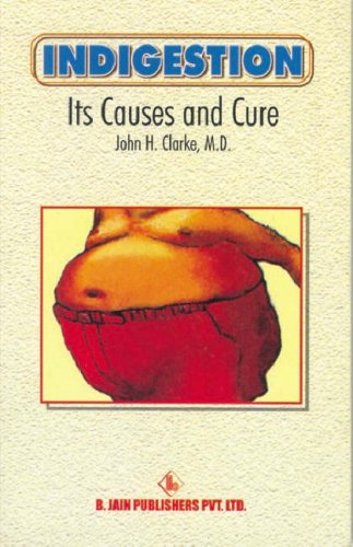 Indigestion: Its Causes & Cure