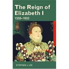 The Reign of Elizabeth I: 1558-1603 (Questions and Analysis in History)