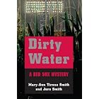 Click here to buy Dirty Water: A Red Sox Mystery by  Mary-Ann Tirone Smith and Jere Smith.