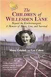 The Children of Willesden Lane: Beyond the Kindertransport: A Memoir of Music, Love, and Survival