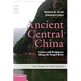 ancient central china centers and peripheries along the yangzi river case studies in early societies