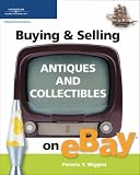 Buying & Selling Antiques and Collectibles on eBay (Buying & Selling on Ebay)