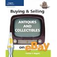 Buying and Selling Antiques and Collectibles on eBay (Buying and Selling on Ebay)