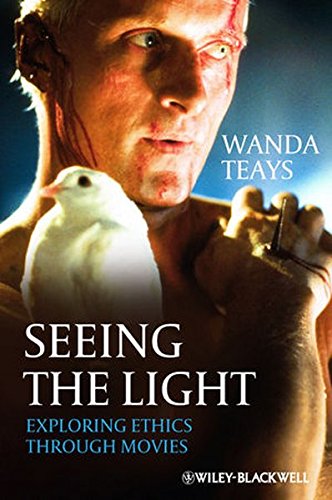 Seeing the Light: Exploring Ethics Through Movies, by Wanda Teays