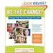 Be the Change! Change the World. Change Yourself.