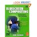 Bluescreen Compositing: A Practical Guide for Video & Moviemaking (DV Expert)