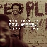 The Best Of Bill Withers: Lean On Me