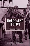Holocaust Justice: The Battle for Restitution in America's Courts