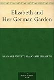 Elizabeth and Her German Garden