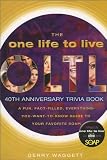 The One Life to Live 40th Anniversary Trivia Book: A Fun, Fact-Filled, Everything-You-Want-to-Know-Guide to Your Favorite Soap!