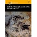 La Grotte Chauvet, la premi�re fois