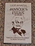 Janacek`s Uncollected Essays on Music