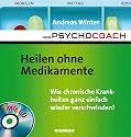 Der Psychocoach 2: Heilen ohne Medikamente. Wie chronische Krankheiten ganz einfach wieder verschwinden / Mit Starthilfe-CD