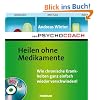 Der Psychocoach 2: Heilen ohne Medikamente. Wie chronische Krankheiten ganz einfach wieder verschwinden / Mit Starthilfe-CD
