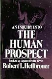 An Inquiry into the Human Prospect: Looked at Again for the 1990s