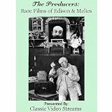 The Producers: Rare Films Of Edison and Melies