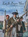 Let It Begin Here! Lexington & Concord First Battles Of The American Revolution Let It Begin Here!