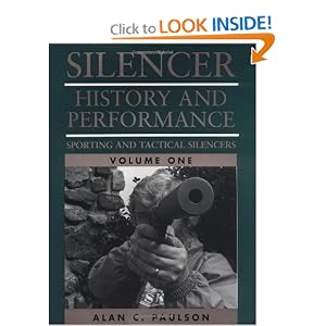 Silencer:  History and Performance, Volume 1:  Sporting and Tactical Silencers