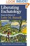 Liberating Eschatology; Essays in Honor of Letty M. Russell