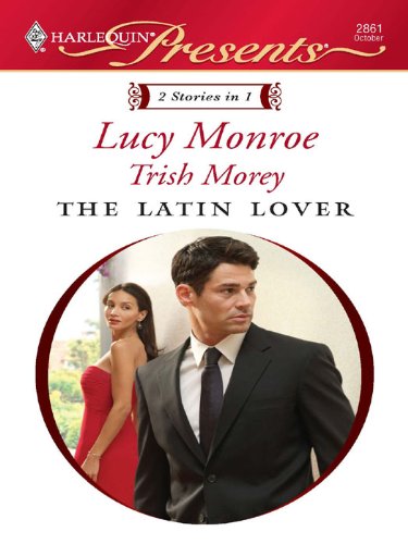 The Latin Lover: The Greek Tycoon's Inherited Bride/Back in the Spaniard's Bed (Petronides Brothers Duo Book 2)