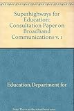 Superhighways for education : consultation paper on broadband communications