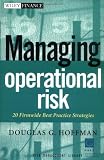 Managing Operational Risk: 20 Firmwide Best Practice Strategiess