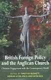 British Foreign Policy and the Anglican Church: Christian Engagement with the Contemporary World