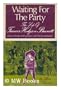 Waiting for the party;: The life of Frances Hodgson Burnett, 1849-1924