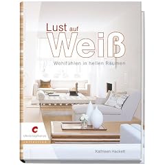 Lust auf Wei�: Wohlf�hlen in hellen R�umen