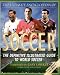 Search : The Ultimate Encyclopedia of Soccer: The Definite Illustrated Guide to World Soccer