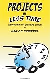 Projects in Less Time:: A Synopsis of Critical Chain