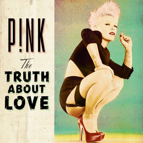 P!nk - The Truth About Love [Clean] - Zortam Music